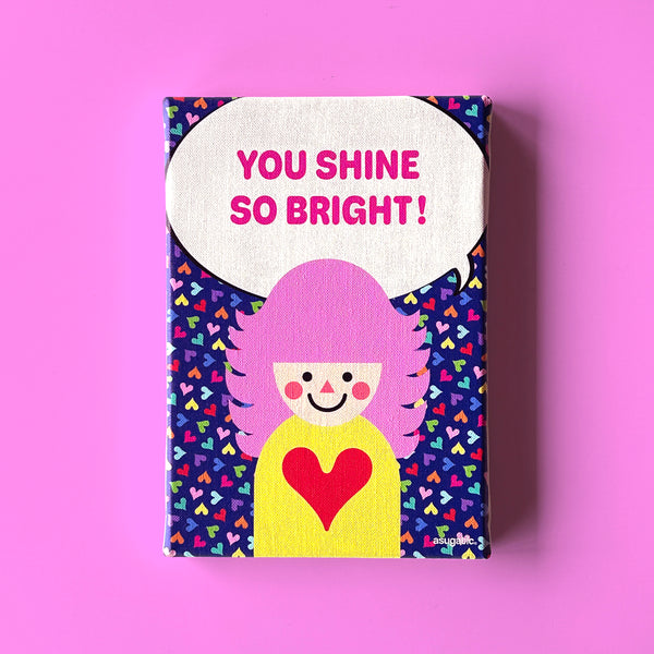 “YOU SHINE SO BRIGHT!”  Canvas Print