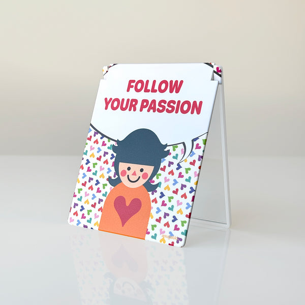 “FOLLOW YOUR PASSION”  Compact Mirror