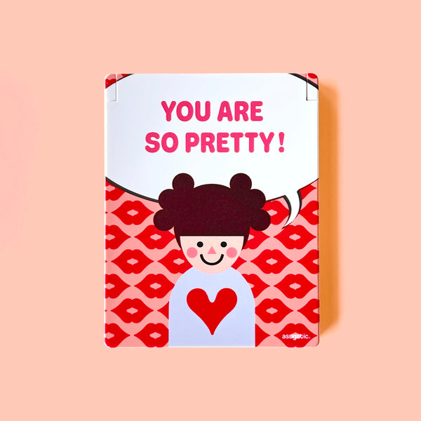 “YOU ARE SO PRETTY!”  Compact Mirror