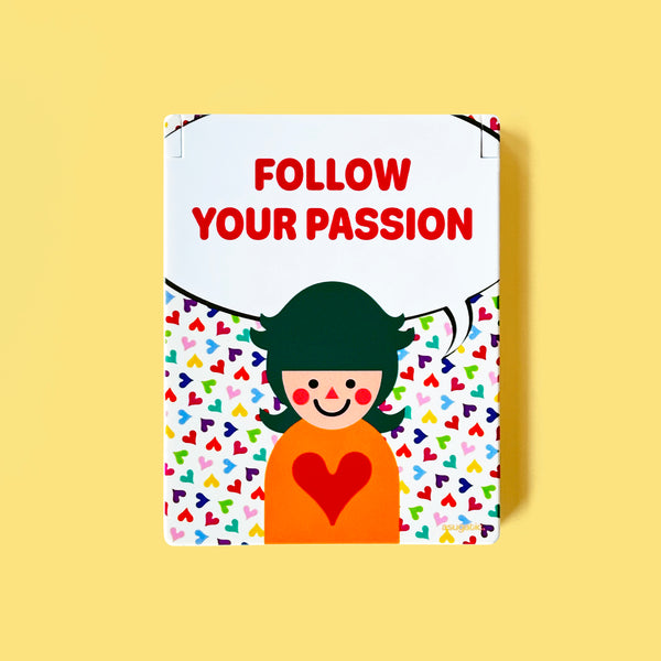 “FOLLOW YOUR PASSION”  Compact Mirror