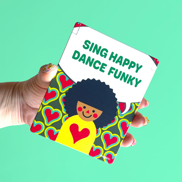 “SING HAPPY DANCE FUNKY”  Compact Mirror